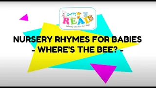 Where’s The Bee? | Nursery Rhymes for Babies