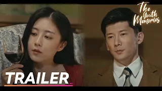 Trailer EP35 | The Youth Memories | Xiao Zhan, Li Qin | Fresh Drama