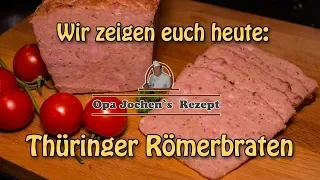 Thüringer Römerbraten selber machen - Wurst selber herstellen - Opa Jochen´s Rezept