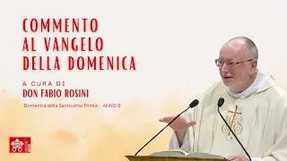 Domenica della Santissima Trinità - Commento al Vangelo di Don Fabio Rosini