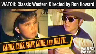 Ron Howard's "Cards, Cads, Guns, Gore, and Death" starring Clint Howard