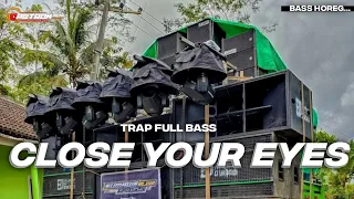 DJ TRAP CLOSE YOUR EYES CEK SOUND TERBARU 2022