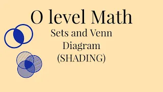 O level Math - Sets and Venn Diagram (Shading)