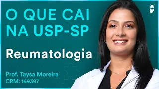 O que cai de Reumatologia na USP-SP | Desmistificando a Banca - Dra. Taysa Moreira