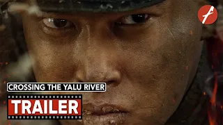 Crossing the Yalu River (2021) 跨过鸭绿江 - Movie Trailer - Far East Films