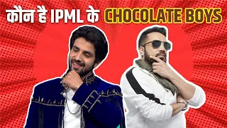 Who are the chocolate boys of IPML? | Indian Pro Music League