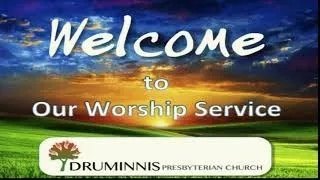 Druminnis Presbyterian Church Sunday Worship Service 22nd May 2022