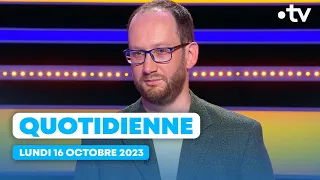 Emission Quotidienne du Lundi 16 Octobre 2023 - Questions pour un Champion