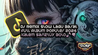 Dj Remix Slow Lagu Barat Full Album Populer 2024 Kalem Sanztuy Bolo🎵🤙