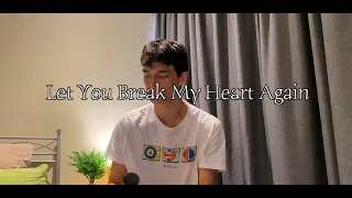 Laufey - Let You Break My Heart Again | COVER