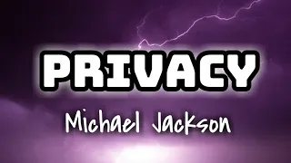 Michael Jackson - Privacy (Lyrics Video) 🎤💜