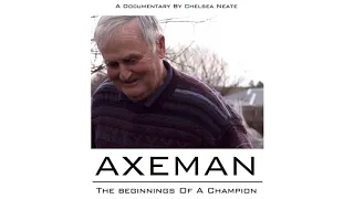 Axeman: The Beginnings Of A Champion