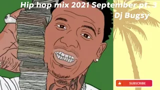 Hip hop mix 2021 September pt. 3 - Dj Bugsy