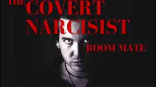 The Covert Narcissist Room mate