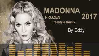 MADONNA FROZEM  FREESTYLE REMIX   BY EDDY