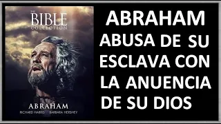 ABRAHAM ultraja a su ESCLAVA con la anuencia de Dios | ESCLAVITUD e INFIDELIDAD avalados por Yavé