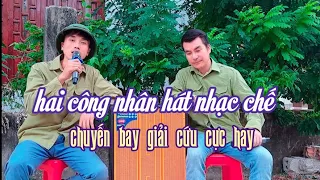 Hai công nhân hát nhạc chế Chuyến Bay Giải Cứu khiến khối ông nhột Trọng Thao & Hoàng Anh Nhân