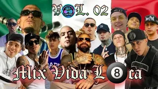 MIX Vida Loca VOL2✅✅🔥🔥 ( RAP MEXICANO SUPERMIX)