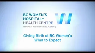 Giving Birth at BC Women's: What to Expect