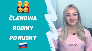 Ruské slovíčka: Členovia rodiny po rusky 👨‍👩‍👦‍👦🇷🇺