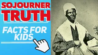 Sojourner Truth Facts for Kids | Biography of Sojourner Truth for Kids