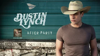 Dustin Lynch - After Party (Official Audio)