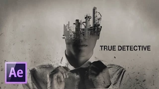 Эффект двойной экспозиции в After Effects (True Detective).