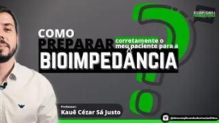 PREPARAÇÃO DO PACIENTE PARA A ANÁLISE CORPORAL COM A BIOIMPEDÂNCIA