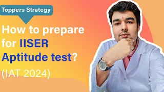 IISER Aptitude Test 2024 ( IAT ) | Toppers Talk | Last minute tips #iiser #iat2024 #motivation #iit