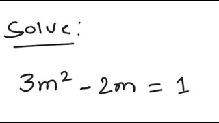 Quadratic Equation: Solve 3m^2 - 2m = 1