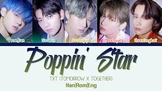 TXT (TOMORROW X TOGETHER) - Poppin’ Star (ColorCodedLyrics Han|Rom|Eng)