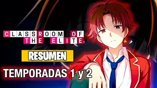 🌟ES EL MÁS LISTO y FUERTE PERO lo OCULTA | Classroom Of The Elite TEMPORADAS 1 y 2 | ANIME RESUMEN