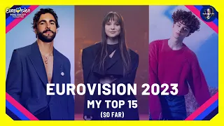 Eurovision 2023 - My Top 15 (So Far) + 🇭🇷🇩🇰🇪🇪🇮🇹🇱🇻🇲🇹🇷🇴