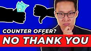 Should you Accept a Counter Offer?! BE CAREFUL!