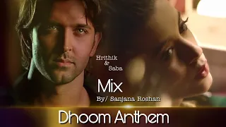 Hrithik Roshan and Saba Azad - Mix | Dhoom Anthem - VM