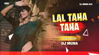 LAL TAHA TAHA ODIA DJ SONG REMIX _TAPORI REMIX _ DJ MUNA BLS