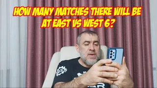 How many matches there will be at East vs West 6?