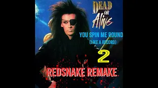 Dead Or Alive You Spin Me Round (Like a Record) (Red Snake Remake 2)