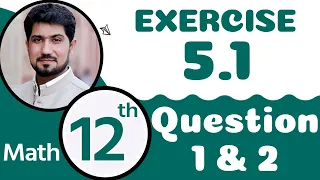 12th Class Math Chapter 5 | FSc Math Part 2 Chapter 5 | Exercise 5.1 Qu 1,2| 2nd Year Math Chapter 5