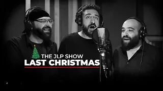 The JLP Show - Last Christmas (Wham! Cover)