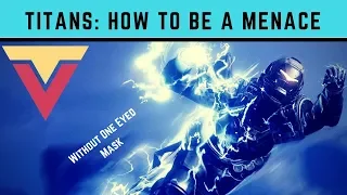 Titans: How to Be a Menace Without One Eyed Mask (in Destiny 2 Shadowkeep)