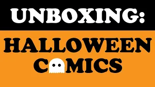 Unboxing: Halloween Comics! A Stack of Horror Treats You Need To Read ASAP!