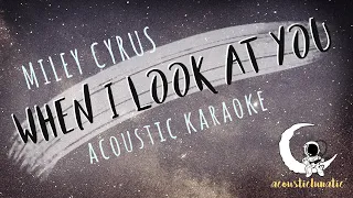 WHEN I LOOK AT YOU Miley Cyrus (Acoustic karaoke)