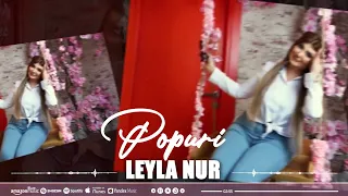 Leyla Nur - Popuri (Yeni 2024)