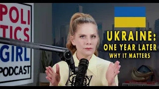 Ukraine: One Year Later, Why It Matters