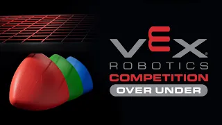 VEX Robotics Competition: Over Under | 2023 - 2024 Game