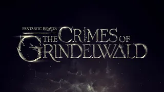 Fantastic Beasts : The Crimes of Grindelwald [Trailer's OST Mash-Up]