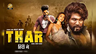 THAR " Allu Arjun & Shruti (2023) Full Hindi DUBBED New Movie | South Movies In Hindi MOVIE | PUSHPA