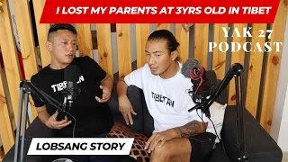 I lost my parents at 3yrs old in Tibet || yak 27 podcast || Tibetan vlogger || bir || India ||