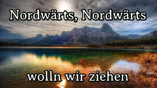 Gesche - Nordwärts, Nordwärts wolln wir ziehen [German Hiking Song]